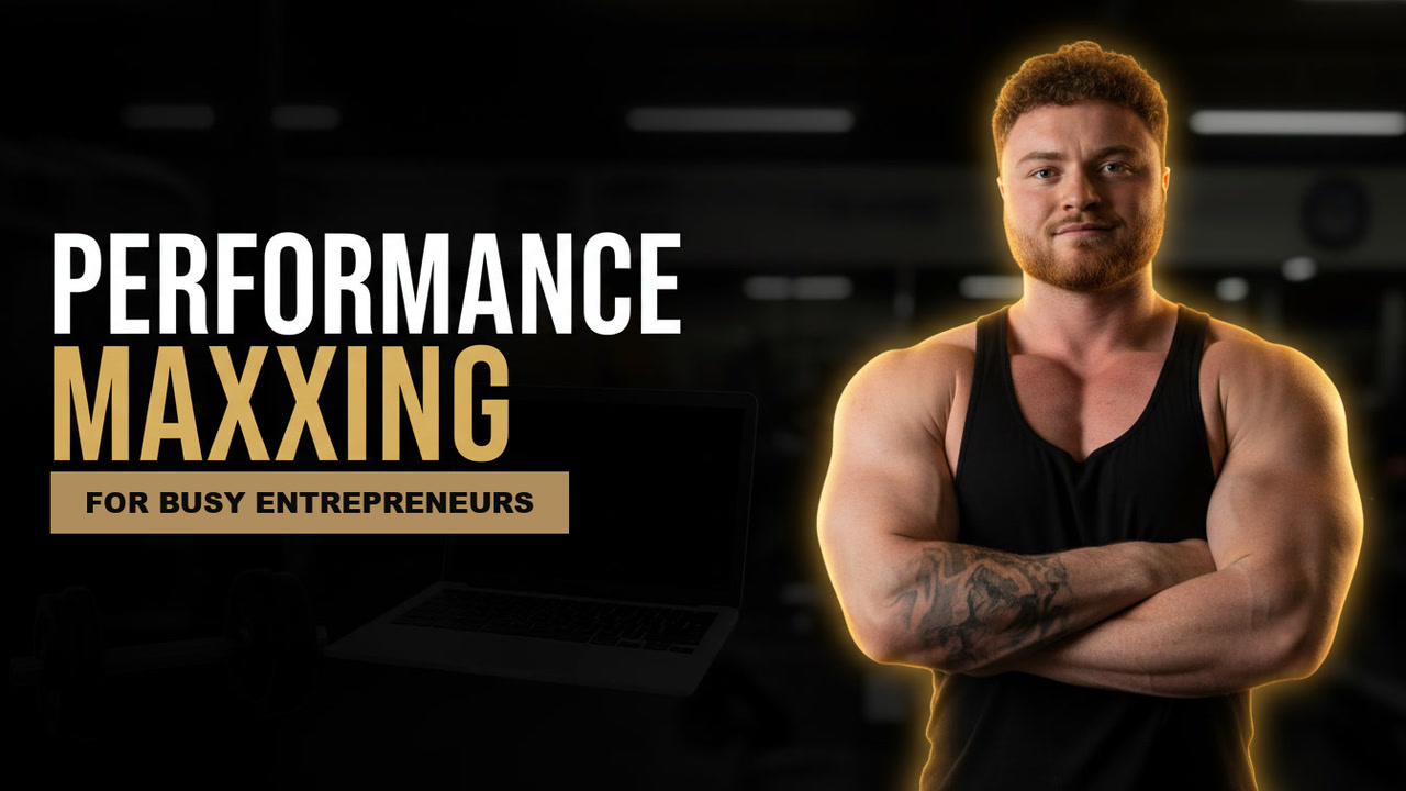 Performance-Maxxing for Entrepreneurs new to Fitness, video cover